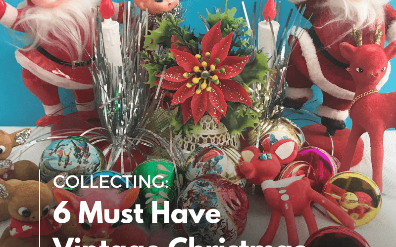 6 Must Have Vintage Christmas Decorations Blog Image - Rachels Vintage & Retro