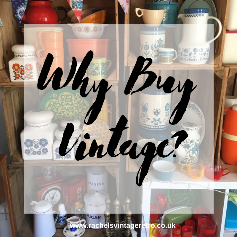 Why Buy Vintage - Rachels Vintage & Retro