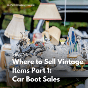 Image of blog article Where to Sell Vintage Items Part 1: Car Boot Sales