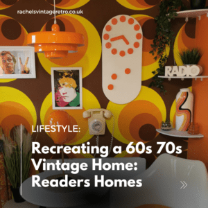 Recreating a 60s 70s Vintage Home Blog Image - Rachels Vintage Retro