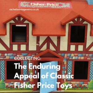 The Enduring Appeal of Classic Fisher Price Toys Blog Image