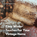 Cosy Winter Touches For Your Vintage Home Blog Image