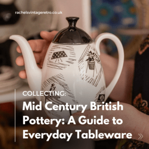 Mid Century British Pottery: A Guide to Everyday Tableware Blog Image